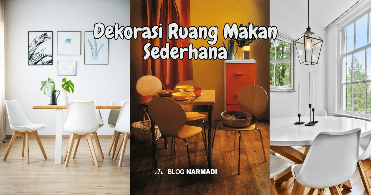 9 Insight Dekorasi Ruang Makan Sederhana yang Aesthetic