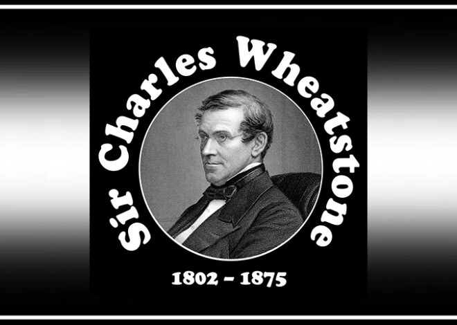 Ingatlah Sir Charles Wheattone di Hari 150-an