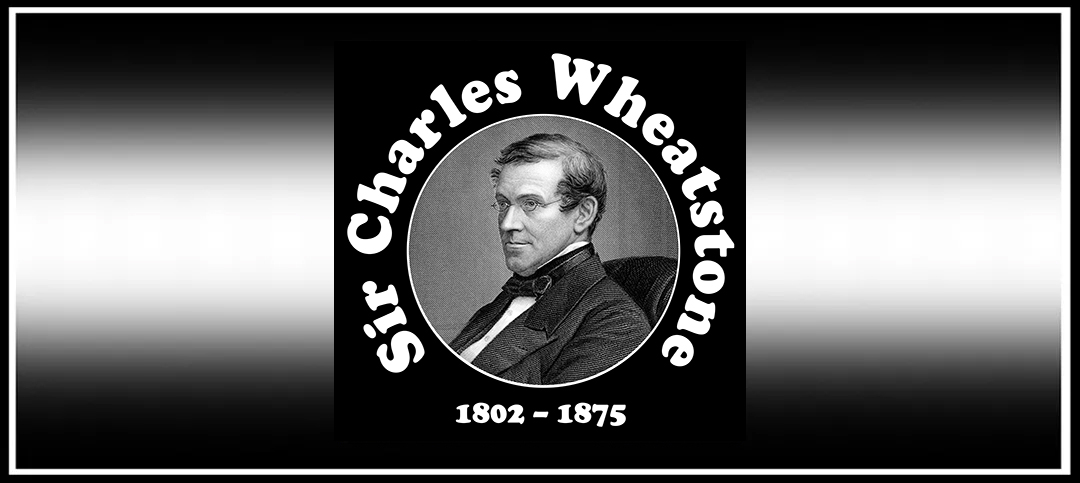 Ingatlah Sir Charles Wheattone di Hari 150-an