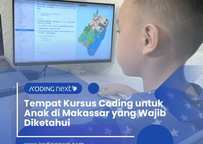 Tempat kursus Coding untuk anak di Makassar yang perlu Anda ketahui