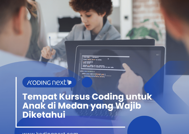 Tempat Kursus Coding Anak di Medan yang perlu Anda ketahui