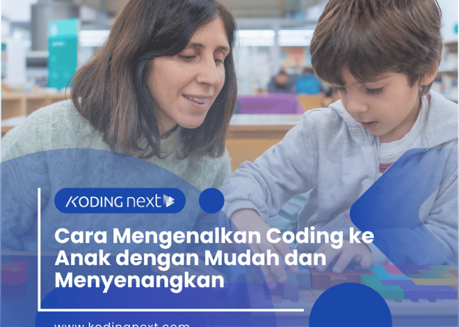 Cara mengenalkan coding pada anak dengan cara yang mudah dan menyenangkan