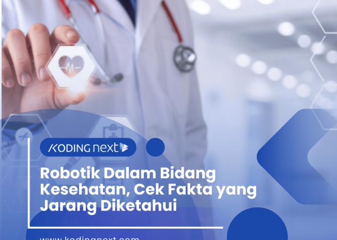 Robotika di Sektor Kehidupan, Jelajahi Fakta yang Belum Diketahui